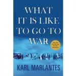 What It is Like to Go to War by Karl Marlantes ePub
