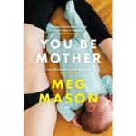 You Be Mother by Meg Mason ePub