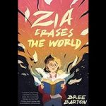 Zia Erases the World by Bree Barton
