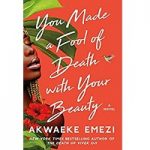 You Made a Fool of Death with Your Beauty by Akwaeke Emezi ePub