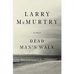 Dead Man's Walk By Larry McMurtry ePub Download