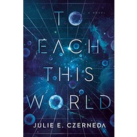 To Each This World By Julie E. Czerneda