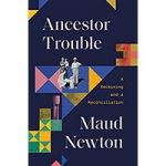 Ancestor Trouble by Maud Newton ePub
