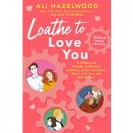 Loathe to Love You by Ali Hazelwood ePub