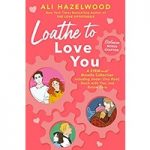 Loathe to Love You by Ali Hazelwood ePub