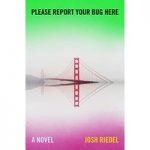 Please Report Your Bug Here by Josh Riedel ePub
