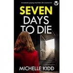SEVEN DAYS TO DIE BY MICHELLE KIDD ePub