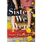 The Sisters We Were by Wendy Willis Baldwin ePub