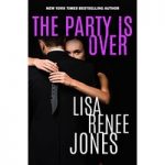 The party is over by lisa renee jones ePub