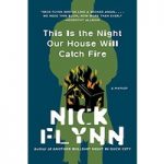 This Is the Night Our House Will Catch Fire by Nick Flynn ePub