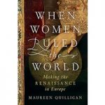 When Women Ruled the World by Maureen Quilligan ePub