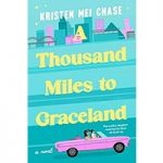 A Thousand Miles to Graceland by Kristen Mei Chase 6 ePub