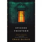 Episode Thirteen by Craig DiLouie ePub