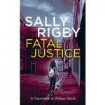 Fatal Justice: A Cavendish & Walker by Sally Rigby ePub