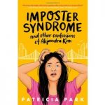 Imposter Syndrome and Other Confessions of Alejandra Kim by Patricia Park ePub