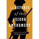 In Defense of The Second Amendment by Larry Correia ePub