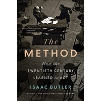 The Method How the Twentieth Century Learned to Act by Isaac Butler ePub
