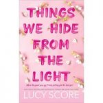 Things We Hide from the Light by Lucy Score b ePub