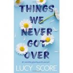Things We Never Got Over by Lucy Score ePub