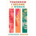 Tomorrow I Become a Woman by Aiwanose Odafen ePub