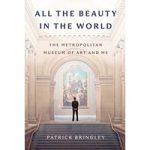 All the Beauty in the World By Patrick Bringley ePub Download