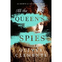 All the Queen's Spies by Oliver Clements ePub