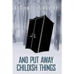 And Put Away Childish Things by Adrian Tchaikovsky ePub