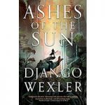Ashes of the Sun by Django Wexler ePub