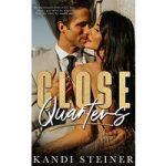 Close Quarters by Kandi Steiner ePub