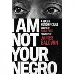 I Am Not Your Negro by James Baldwin ePub