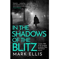 In the Shadows of the Blitz by Mark Ellis