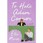 To Hate Adam Connor by Ella Maise ePub
