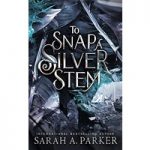 To Snap a Silver Stem by Sarah A. Parker ePub