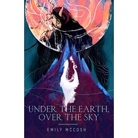 Under the Earth, Over the Sky by Emily McCosh ePub