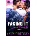 Faking It in Alaska by Samanthe Beck ePub