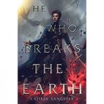 He Who Breaks the Earth by Caitlin Sangster ePub