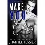Make You Beg by Shantel Tessier ePub