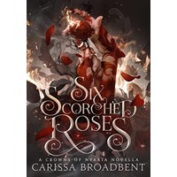 Six Scorched Roses by Carissa Broadbent ePub
