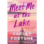 Meet Me at the Lake by Carley Fortune ePub