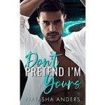 Don't Pretend I'm Yours by Natasha Anders ePub