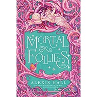 Mortal Follies by Alexis Hall ePub