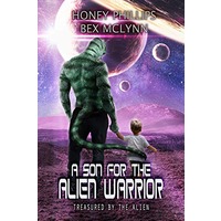 A Son for the Alien Warrior by Honey Phillips ePub