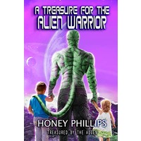 A Treasure for the Alien Warrior by Honey Phillips ePub