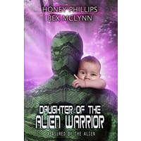 Daughter of the Alien Warrior by Honey Phillips ePub