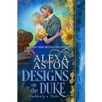 Designs on the Duke by Alexa Aston ePub
