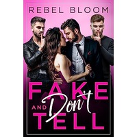 Fake and Don't Tell by Rebel Bloom