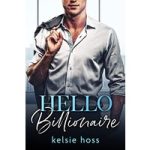 Hello Billionaire by Kelsie Hoss ePub
