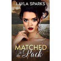 Matched to The Pack by Layla Sparks ePub