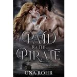 Paid to the Pirate by Una Rohr ePub