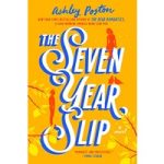 The Seven Year Slip by Ashley Poston ePub